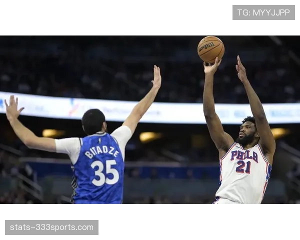 恩比德内线背打效率提升显著 拉开对抗差距主导季后赛进攻